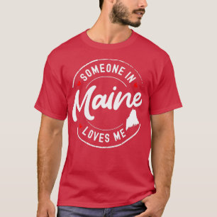 T-shirt Quelqu'un dans le Maine m'aime 1