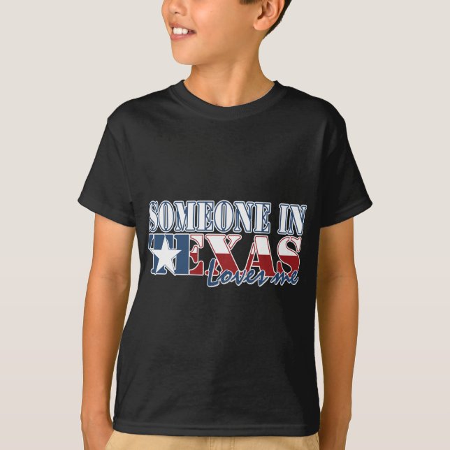 T-shirt Quelqu'un dans le Texas m'aime (Devant)