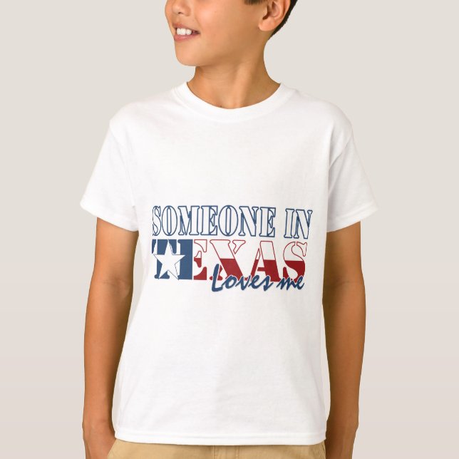 T-shirt Quelqu'un dans le Texas m'aime (Devant)