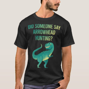 T-shirt Quelqu'Un Dit Arrowhead Chasse Arrowhead