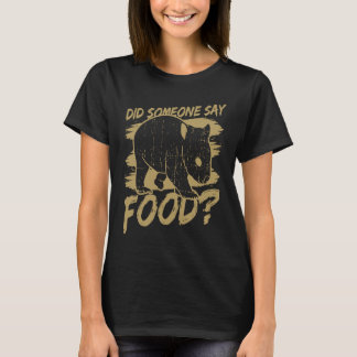 T-shirt Quelqu'un Dit Nourriture Affamé Wombat Citation Ir