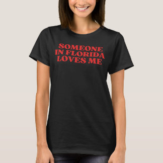 T-shirt Quelqu'Un En Floride M'Aime
