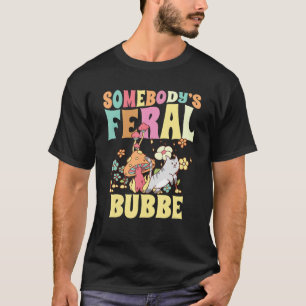 T-shirt Quelqu'un est Feral Bubbe famille sauvage yiddish
