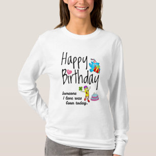 T-shirt Quelqu'un que j'aime est né aujourd'hui. Voeux d'a