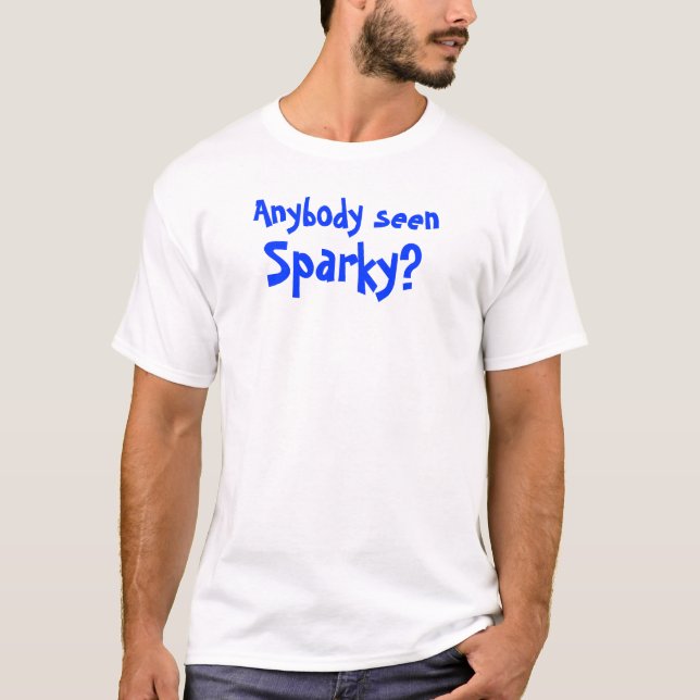 T-shirt Quelqu'un Sparky vu ? (Devant)