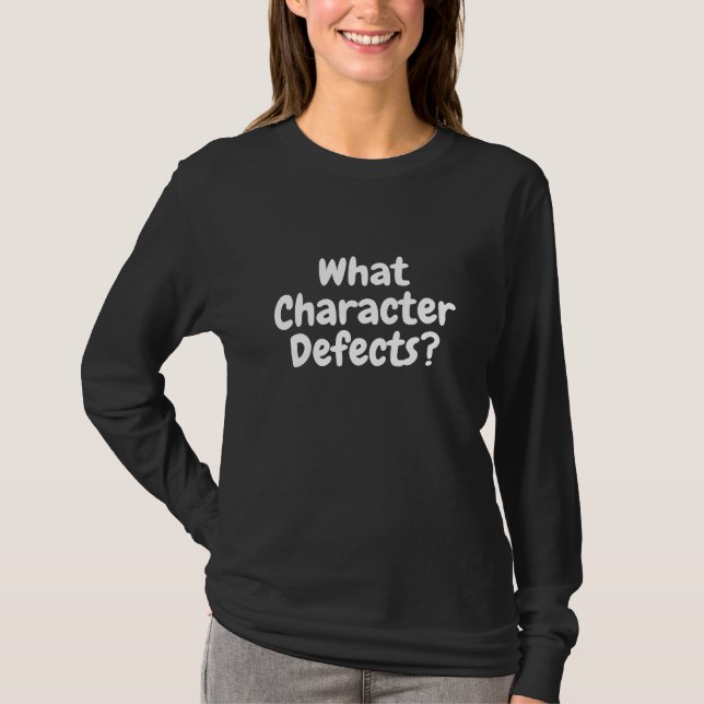T-shirt Quels défauts de caractère ? - Drôle cadeau Sobrie (Devant)
