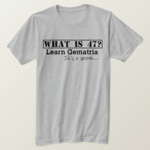 T-shirt Quels sont 47 ? Et libérez pour trouver la vérité