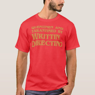 T-shirt Quentinen et Tarantiné par la directive écrite