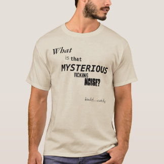 T-shirt Qu'est-ce que c'est bruit de coutil mystérieux ?
