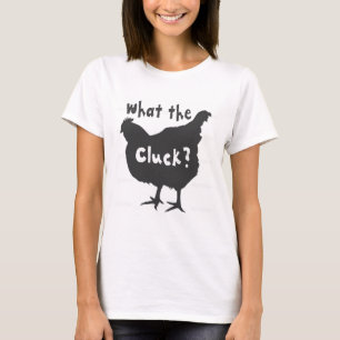 T-shirt Qu'est-ce que le Cluck?