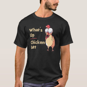 T-shirt Qu'est-ce que le cul de poulet dit Citations dict