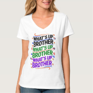 T-shirt qu'est-ce que le frère (D)