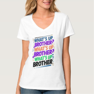 T-shirt qu'est-ce que le frère (E)