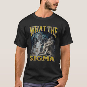 T-shirt Qu'est-ce que le mème drôle et embarrassant Sigma