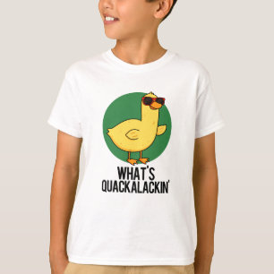 T-shirt Qu'est-ce que Quackalackin Funny Duck Pun