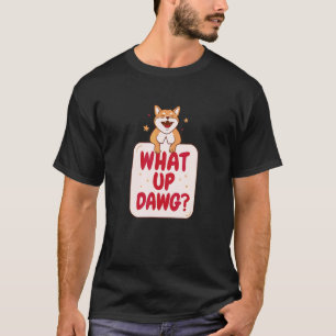 T-shirt Qu'est-ce que Up Dawg Shiba Inu Animal Familier