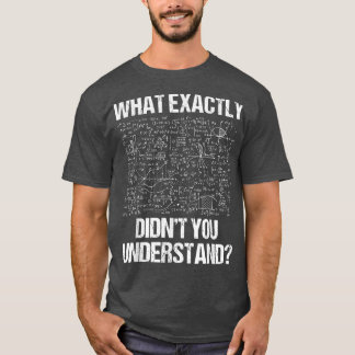 T-shirt Qu'est-ce que vous n'avez pas compris exactement e