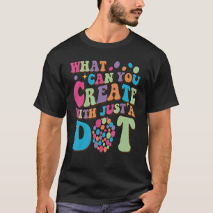 T-shirt Qu'est-ce que vous pouvez créer avec juste un poin