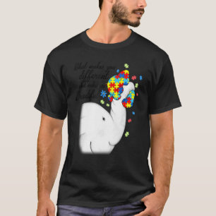 T-shirt Qu'est-ce qui vous rend différents Eléphant Autist