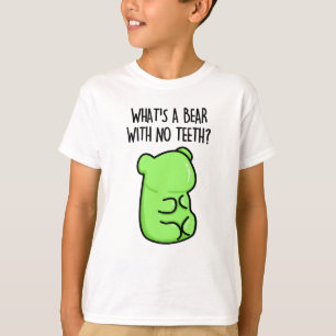 T-shirt Qu'est-ce qu'un ours sans dents drôle Gummy Bear P