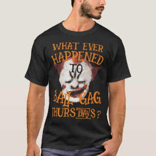 T-shirt Qu'est-il arrivé aux Jeudis de Bâillon de Balle? 2