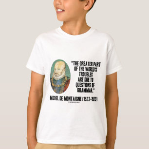 T-shirt questions de problèmes de Montaigne World's de