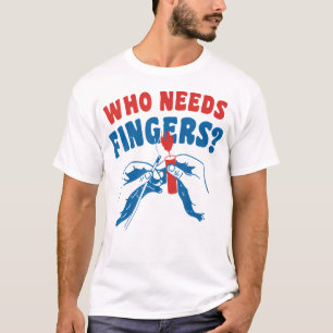 T-shirt Qui a besoin de doigts