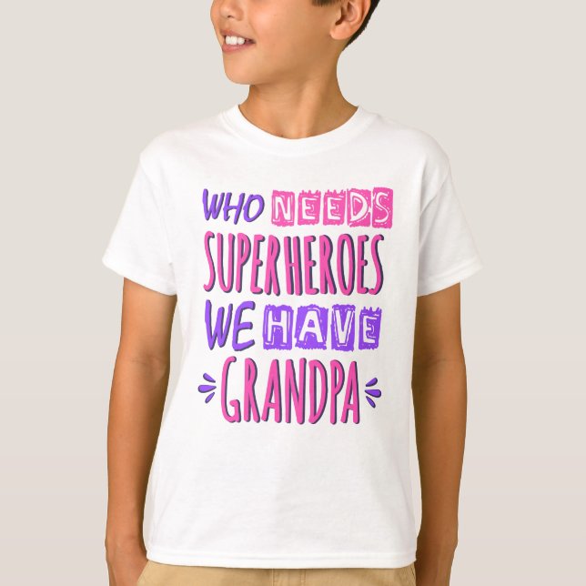 T-shirt Qui a besoin de super-héros nous avons grand-père (Devant)