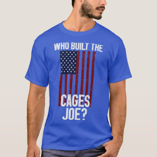 T-shirt Qui A Construit Les Cages Joe 3