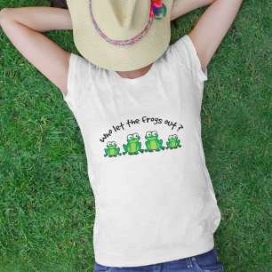 T-shirt Qui a laissé les grenouilles sortir?