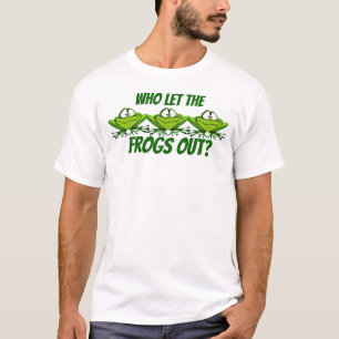 T-shirt Qui a laissé sortir les grenouilles ?