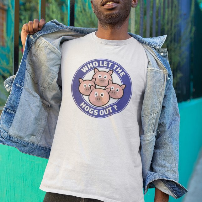 T-shirt Qui A Laissé Sortir Les Porcs (Créateur téléchargé)