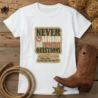 T-shirt Qui a Tiré sur le Shérif Adjoint ID1318 Drôle West