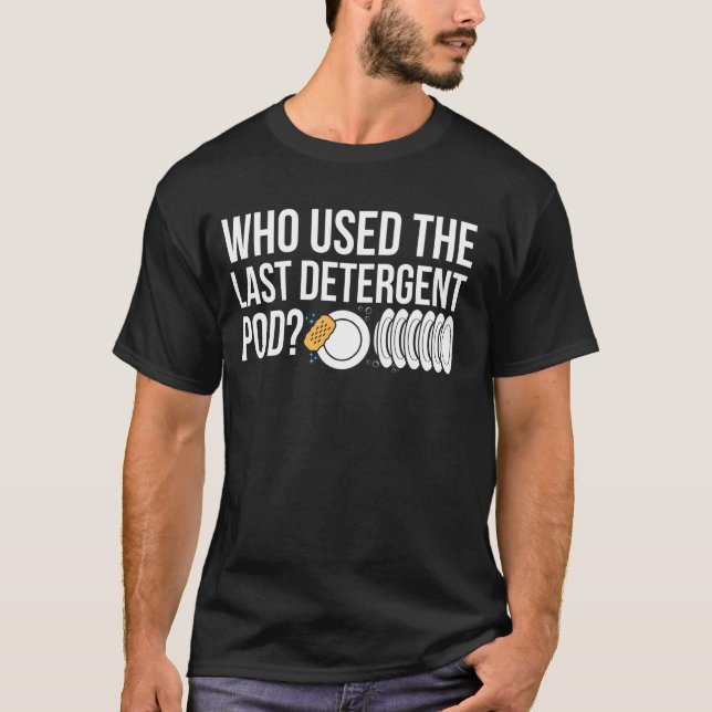 T-shirt Qui A Utilisé L'Aide De Cuisine Las Detergent Pod (Devant)