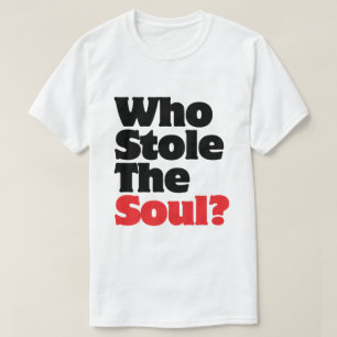 T-shirt Qui A Volé L'Âme ?