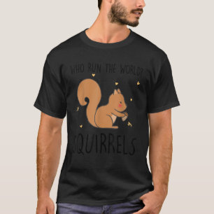 T-shirt Qui Dirige Le Monde Des Écureuils Drôle Animal Écu