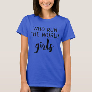 T-shirt Qui Dirige Le Monde Des Filles Féministes