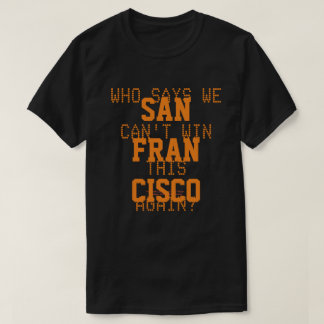 T-shirt QUI DIT QUE NOUS NE POUVONS PAS REGAGNER CETTE T-s