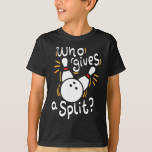T-shirt Qui Donne Un Split - Drôle Pun De Bowling