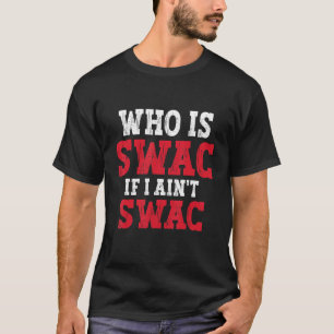 T-shirt Qui est Swac si je n'ai pas Swac Vintage 1