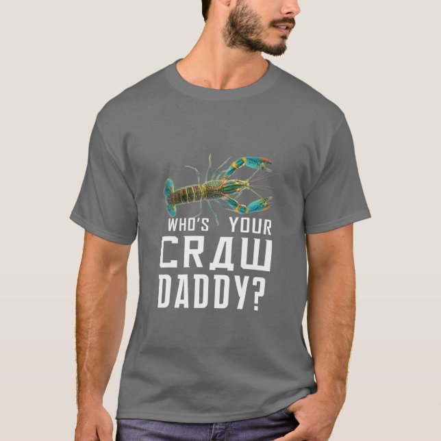 T-shirt Qui est ton papa cru Ébullition de l'écrevisse drô (Devant)