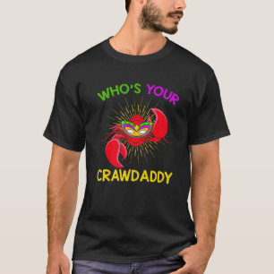 T-shirt Qui Est Votre Crawdaddy Crawfish Mardi Gras Festiv