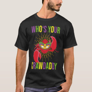 T-shirt Qui Est Votre Crawdaddy Crawfish Mardi Gras Festiv