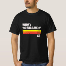 qui est Yordaddy 44 - Funny Baseball whos yordaddy