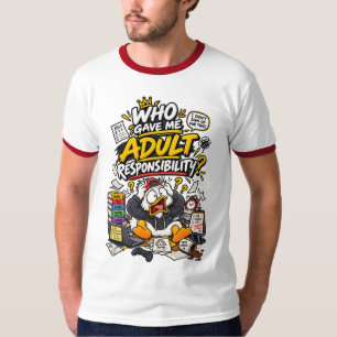 T-shirt Qui m'a donné la responsabilité d'adulte ? – Drôle