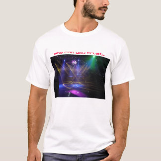 T-shirt qui peut vous faire confiance à si vous ne pouvez