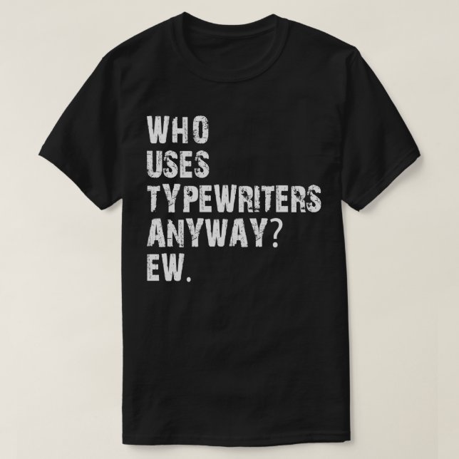 T-shirt qui utilise des machines à écrire quand même (Design devant)