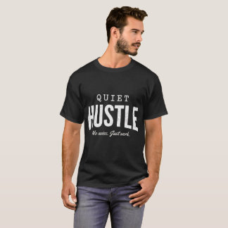 T-shirt Quiet Hustle – Minimal Streetwear Motivation T-Shi