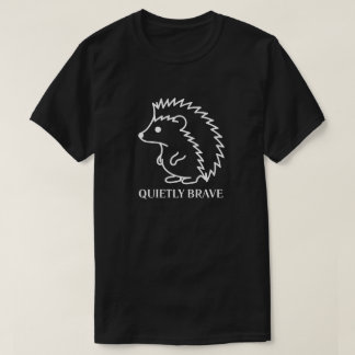 T-shirt Quietly Brave Hedgehog