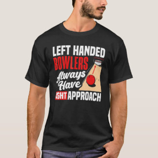 T-shirt Quilles Les quilleurs gauchers ont toujours une bo